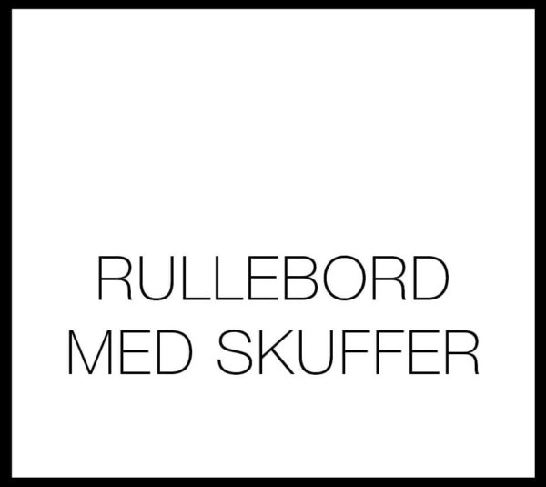 Rullebord med skuffer